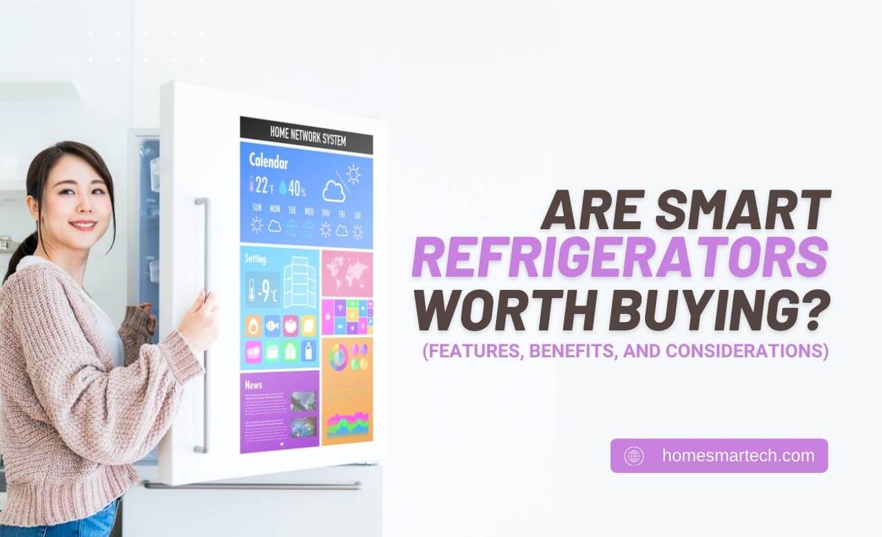 Are Smart Refrigerators Worth Buying