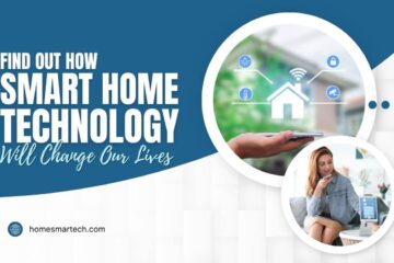 How Smart Home Technology Will Change Our Lives
